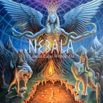 CD Nebala: Lustuz Laþu Wōþuz Alu
