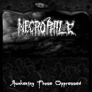 Album Necrophile: Awakening Those Oppressed