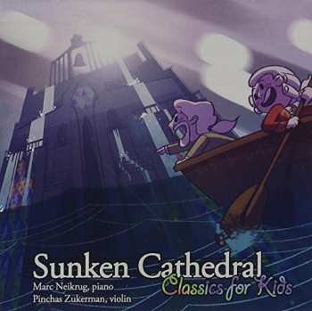 Album Neikurg,marc: Sunken Cathedral: Classics For Kids