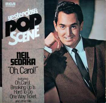 LP Neil Sedaka: Yesterday's Pop Scene - "Oh, Carol!"