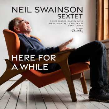 CD Neil Swainson Sextet: Here For A While