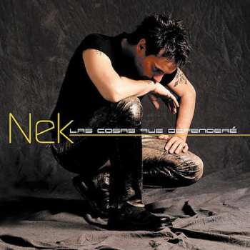 CD Nek: Las Cosas Que Defenderé