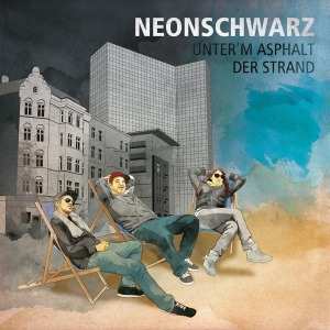 EP Neonschwarz: Unter'm Asphalt Der Strand Ep