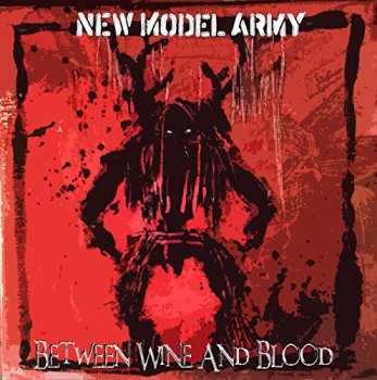 2CD New Model Army: Between Wine And Blood LTD