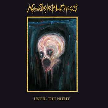 LP New Skeletal Faces: Until The Night