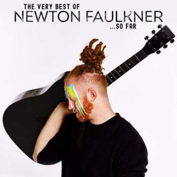 2CD Newton Faulkner: The Very Best Of Newton Faulkner ...So Far
