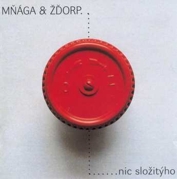 Album Mňága A Žďorp: Nic Složitýho