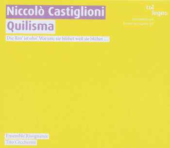 CD Ensemble Risognanze: Quilisma (Die Ros' Ist Ohn' Warum; Sie Blühet Weil Sie Blühet ...)