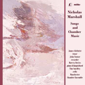 CD Nicholas Marshall: Songs and Chamber Music
