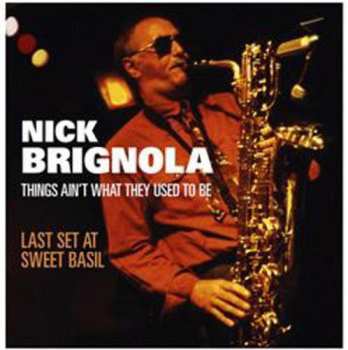 Album Nick Brignola: Things Ain't What They Used To Be