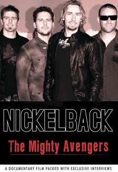 DVD Nickelback: The Mighty Avengers