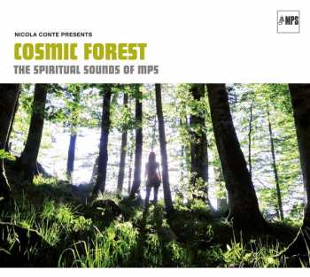 CD Nicola Conte: Nicola Conte Presents Cosmic Forest: The Spiritual Sound Of MPS