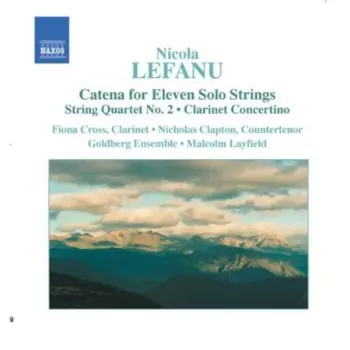 Catena For Eleven Solo Strings • String Quartet No. 2 • Clarinet Concertino