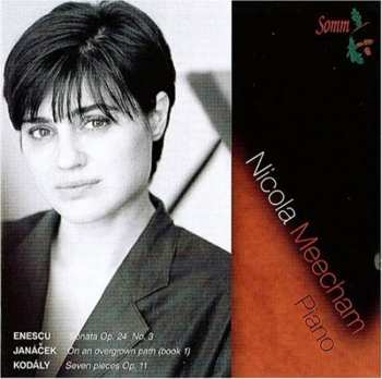 CD Nicola Meecham: Sonata Op. 24 No. 3 ; On An Overgrown Path ; Seven Pieces Op. 11