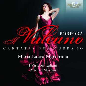 CD I Virtuosi Italiani: Porpora: Il Vulcano - Cantatas for Soprano
