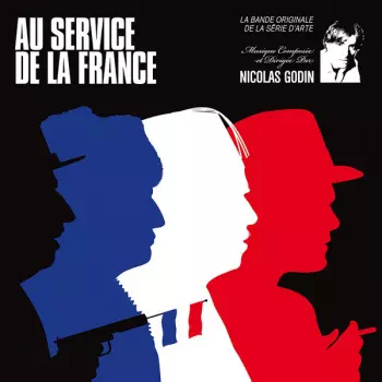 Nicolas Godin: Au Service De La France