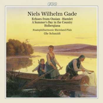 CD Niels Wilhelm Gade: Orchestral Works