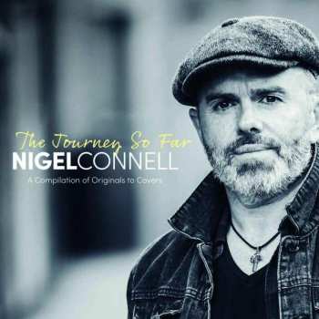 CD Nigel Connell: The Journey So Far