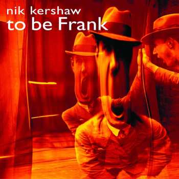 CD Nik Kershaw: To Be Frank (digipak)