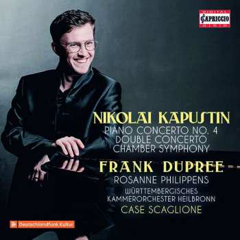 Album Rosanne Philippens: Nikolai Kapustin: Piano Concerto No. 4 / Double Concerto / Chamber Symphony