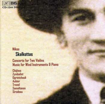 CD Nikos Skalkottas: Concerto For Two Violins / Music For Wind Instruments & Piano