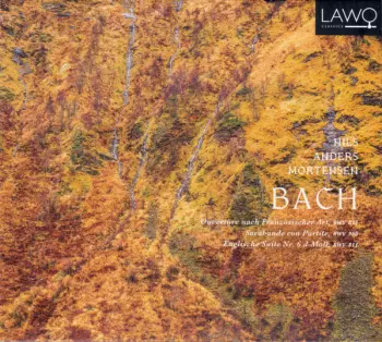 Overture In The French Style, BWV 831 / Sarabande Con Partite In C Major, BWV 990 / English Suite No. 6 In D Minor, BWV 811