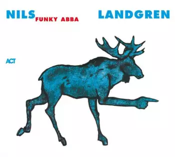 Nils Landgren Funk Unit: Funky ABBA