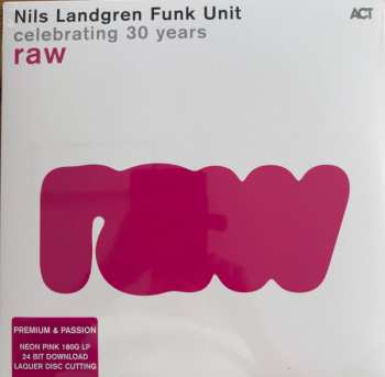 LP Nils Landgren Funk Unit: Raw - Celebrating 30 Years CLR