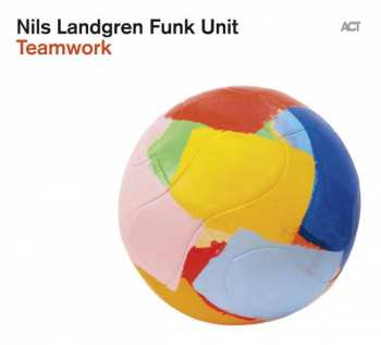 CD Nils Landgren Funk Unit:  Teamwork