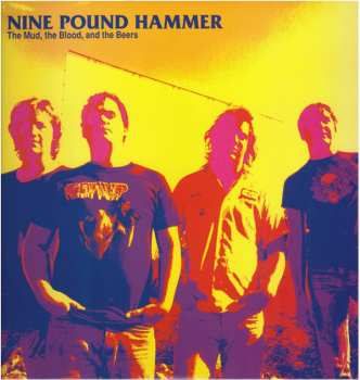 LP Nine Pound Hammer: The Mud, The Blood, And The Beers