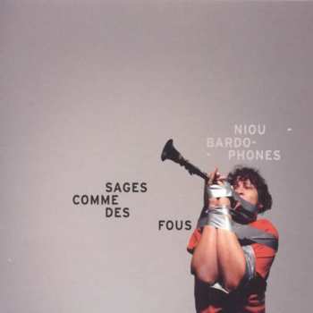 Album Niou Bardophones: Sages Comme Des Fous