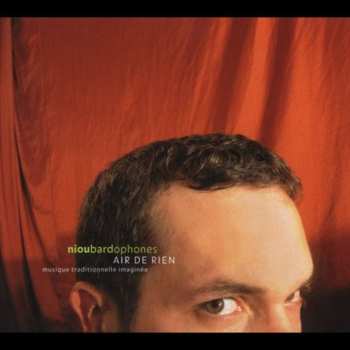 Album Niou Bardophones: Air De Rien (Musique Traditionnelle Imaginée)
