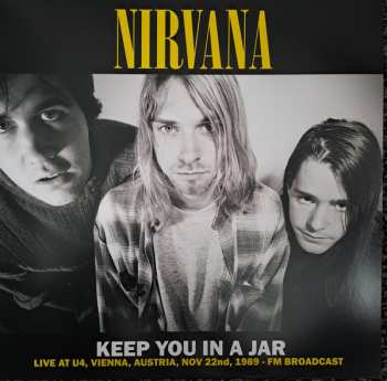 LP Nirvana: Keep You In A Jar (Live At U4, Vienna, Austria, Nov 22nd, 1989 - Fm Broadcast) LTD | CLR