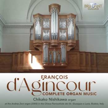 Album Nishikawa,chikako: D'agincour: Complete Organ Music