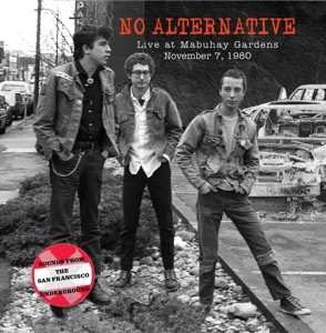CD No Alternative: Live From The Mabuhay Gardens November 6, 1980