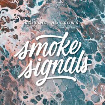 CD No King. No Crown.: Smoke Signals