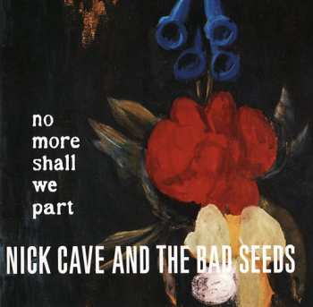 CD Nick Cave & The Bad Seeds: No More Shall We Part