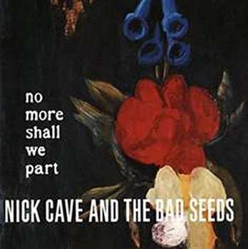 2LP Nick Cave & The Bad Seeds: No More Shall We Part
