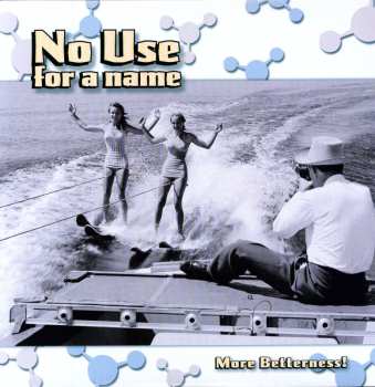 LP No Use For A Name: More Betterness!