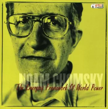 Noam Chomsky: The Emerging Framework Of World Power