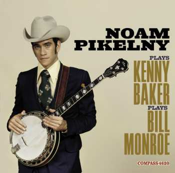 LP Noam Pikelny: Noam Pikelny Plays Kenny Baker Plays Bill Monroe