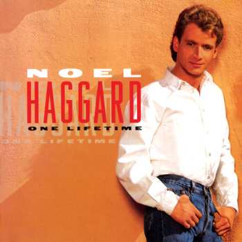 Album Noel Haggard: One Lifetime