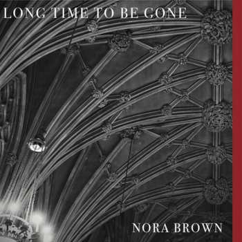 LP Nora Brown: Long Time To Be Gone