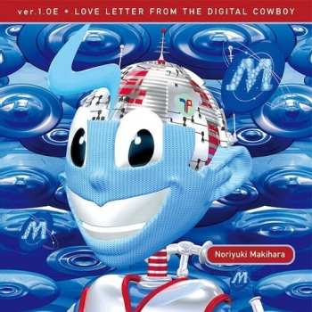 2LP Noriyuki Makihara: Ver.1.0e Love Letter From The Digital Cowboy