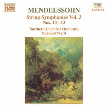 CD Northern Chamber Orchestra: Mendelssohn String Symphonies Vol. 3 Nos. 10 - 13
