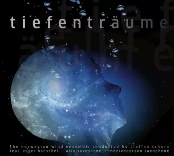 Norwegian Wind Ensemble: Tiefenträume