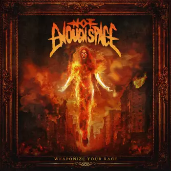 Not Enough Space: Weaponize Your Rage