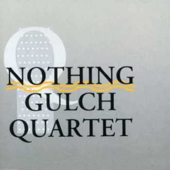 CD Nothing Gulch Quartet: Nothing Gulch Quartet
