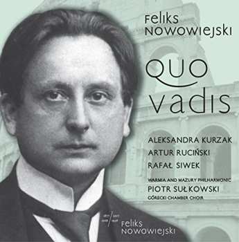 2CD Nowowiejski / Kurzak / Rucinski / Szumski: Feliks Nowowiejski: Quo Vadis