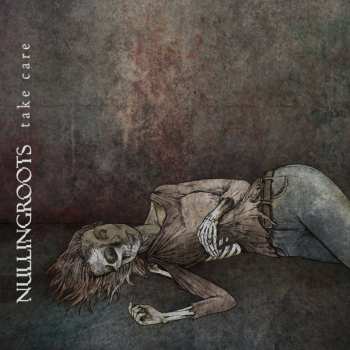 Album Nullingroots: Take Care